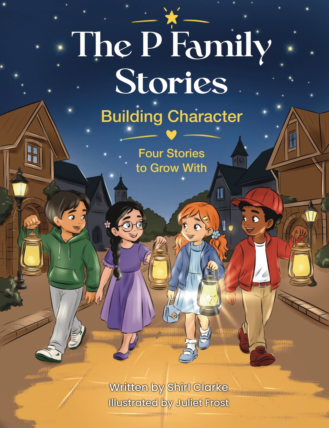 The P Family Stories: Building Character, by Shirl Clarke, illustrated by Juliet Frost